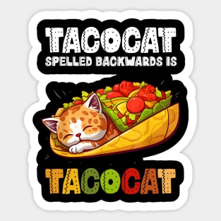 taco cat spelled backwards is tacocat Sticker